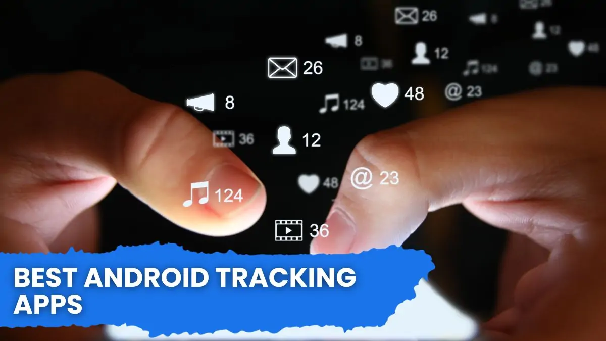 Best Android Tracking Apps