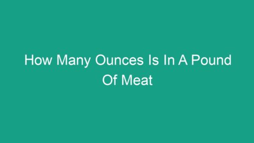 How Many Ounces Is In A Pound Of Meat - Android62