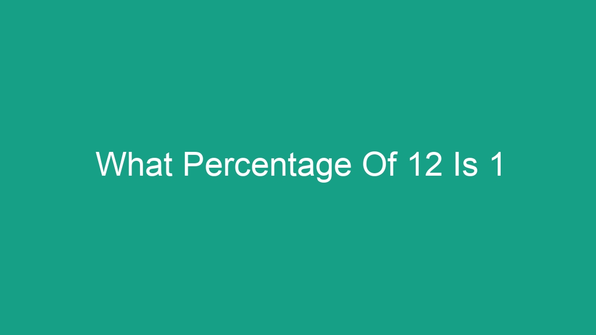 what-percentage-of-12-is-1-android62