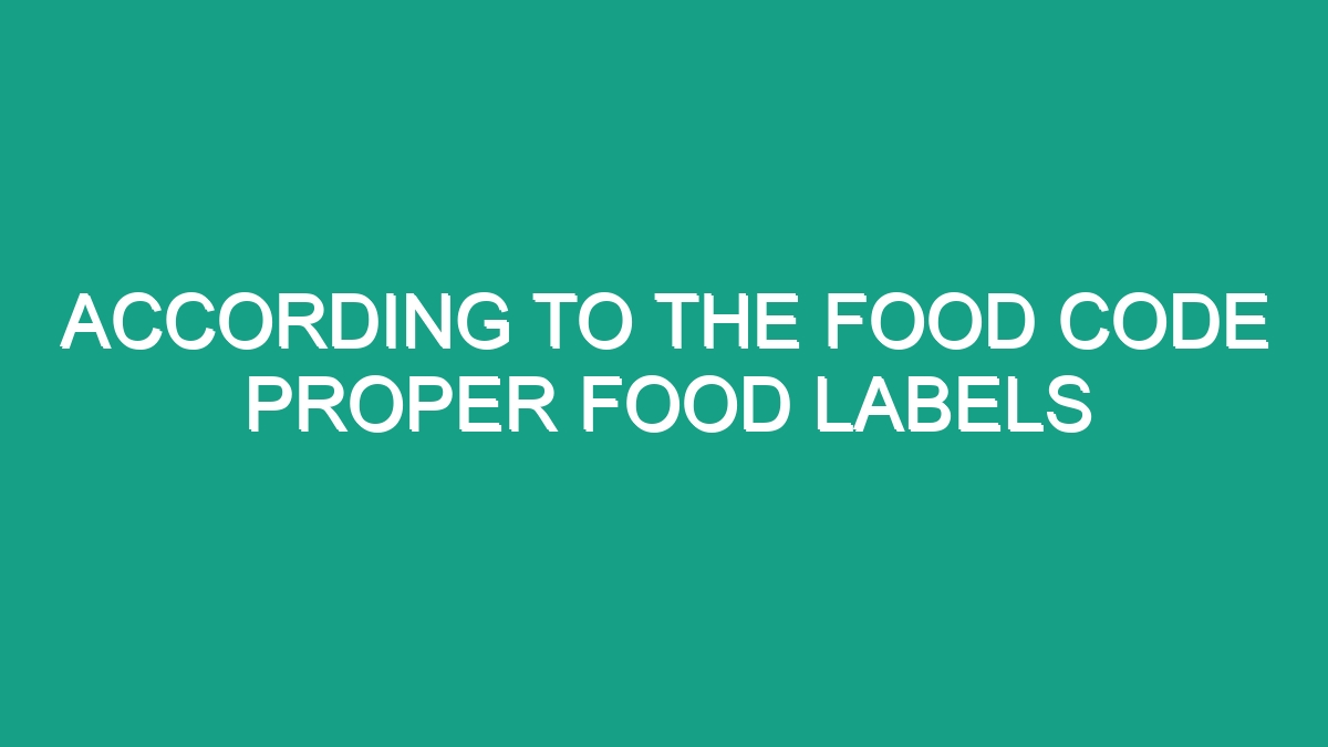 according-to-the-food-code-proper-food-labels-android62