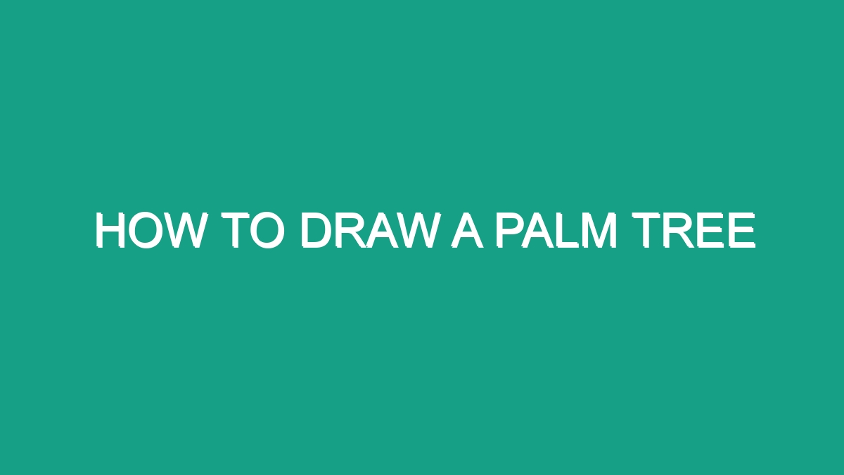 How To Draw A Palm Tree - Android62