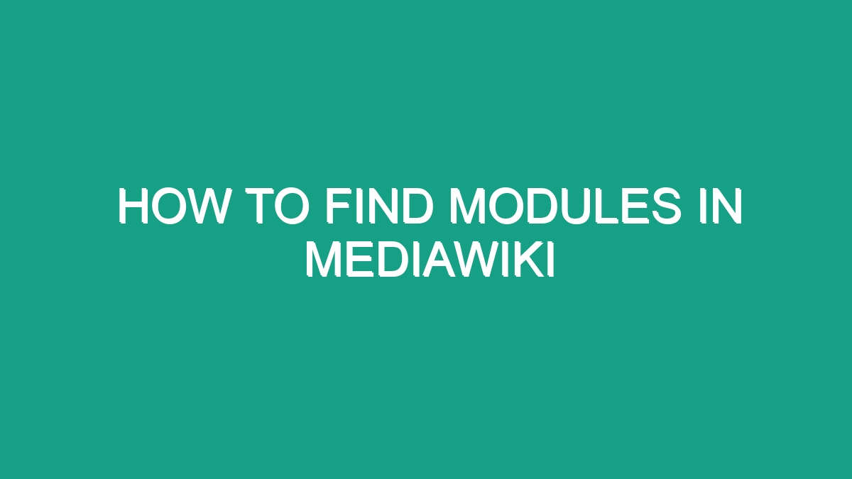 How To Find Modules In Mediawiki - Android62