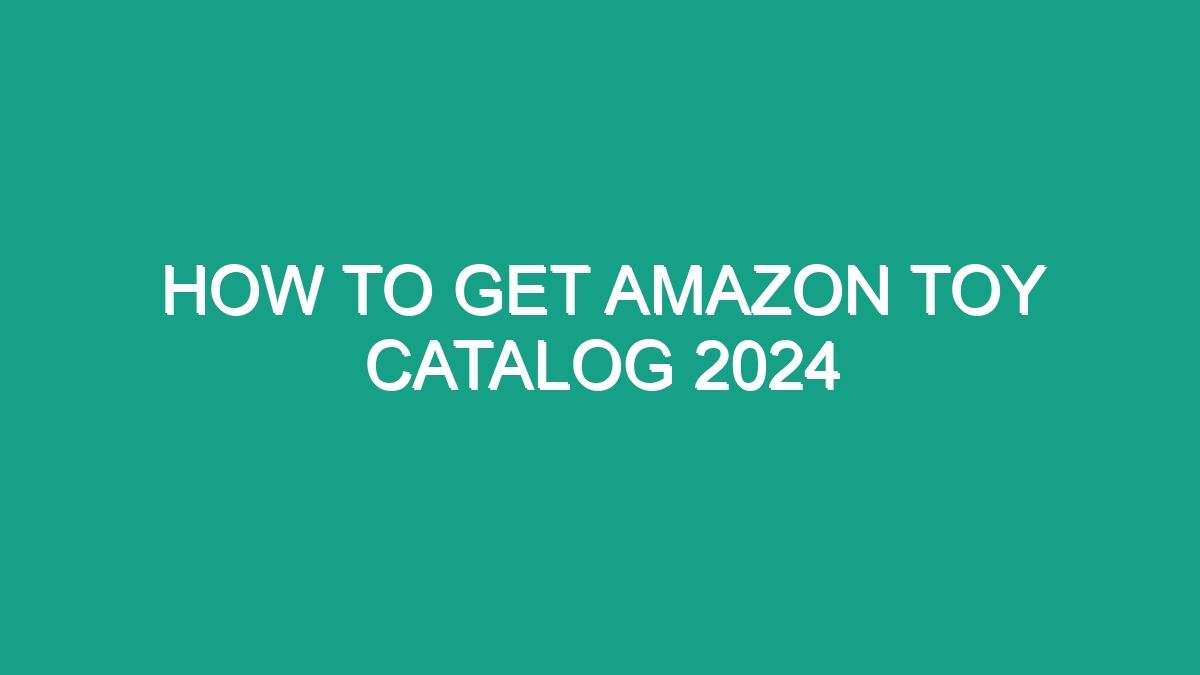 How To Get Amazon Toy Catalog 2024 Android62