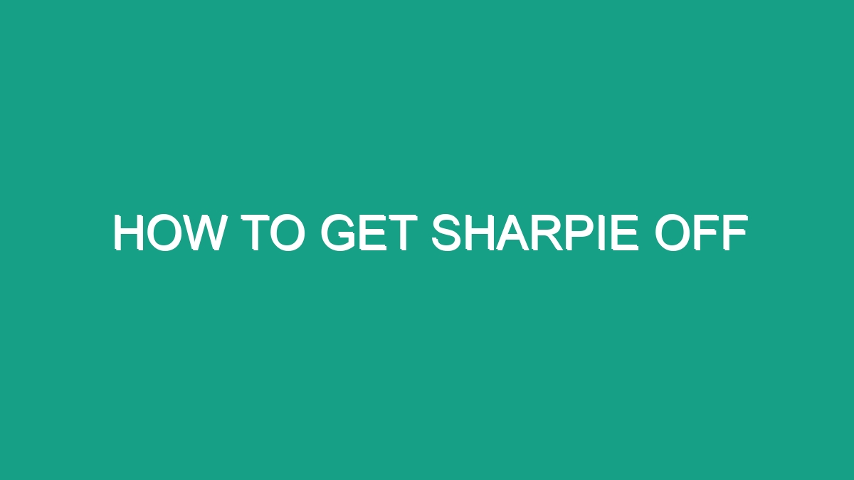 How To Get Sharpie Off - Android62