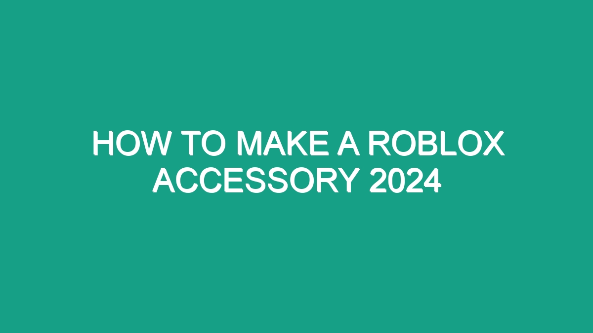 How To Make A Roblox Accessory 2024 Android62   How To Make A Roblox Accessory 2024 28688 