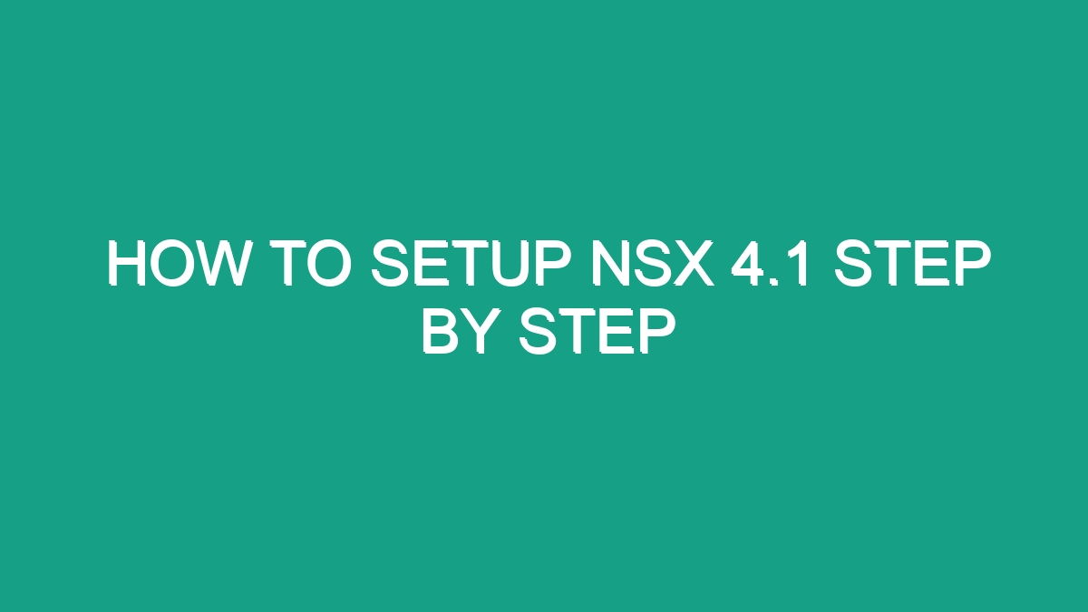 How To Setup Nsx 4.1 Step By Step - Android62