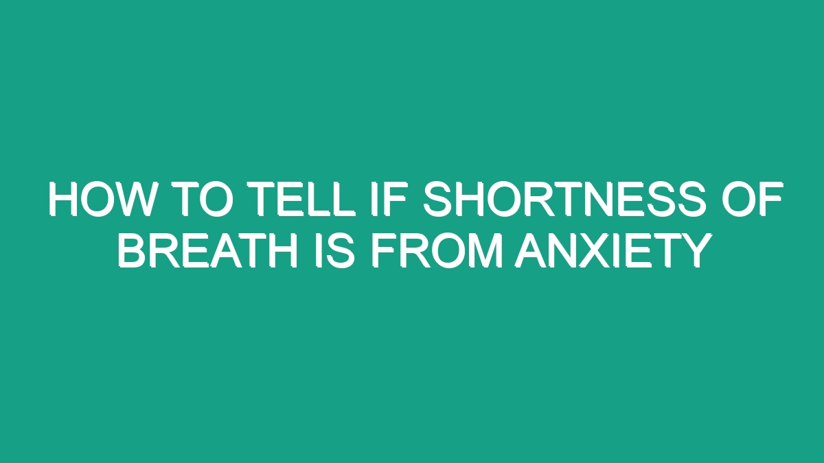 How To Tell If Shortness Of Breath Is From Anxiety - Android62