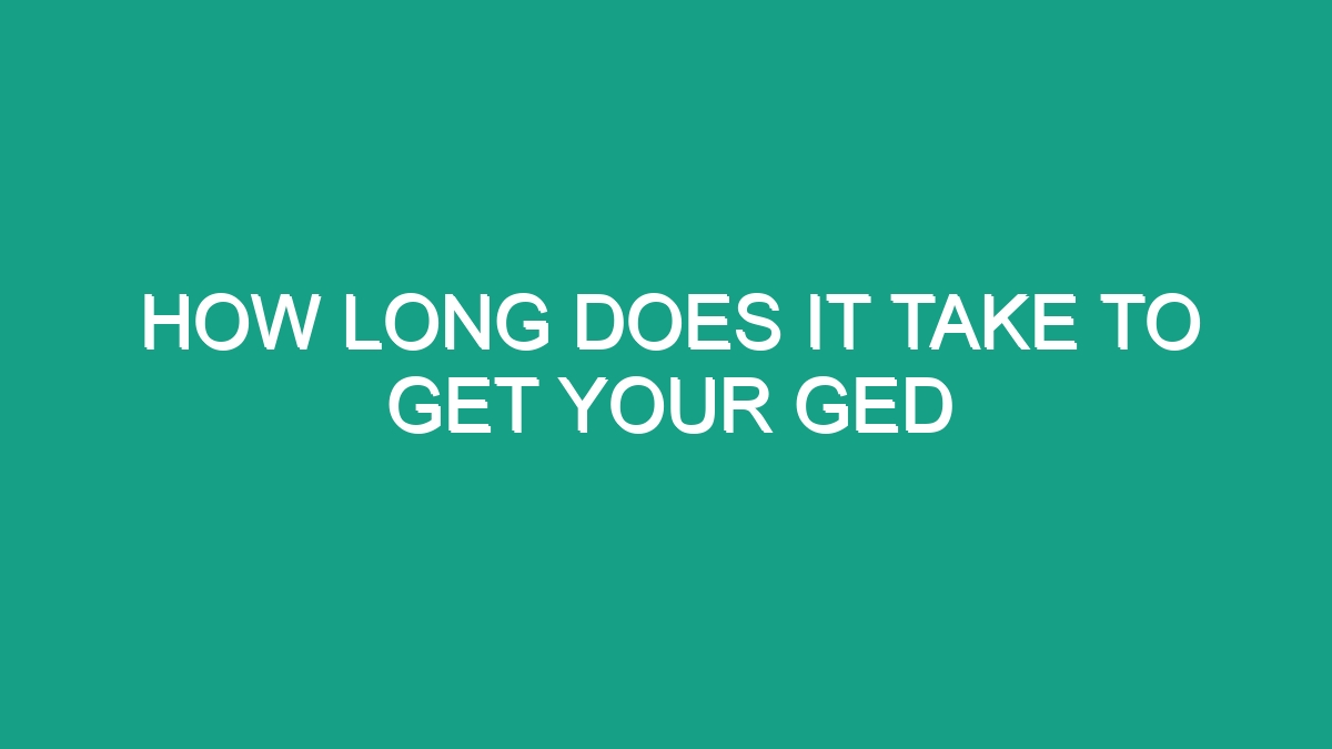 How Long Does It Take To Get Your Ged - Android62