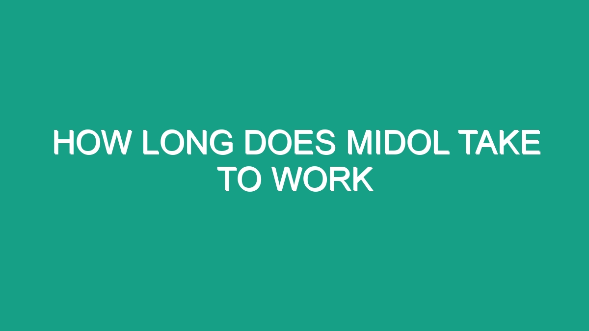 How Long Does Midol Take To Work - Android62