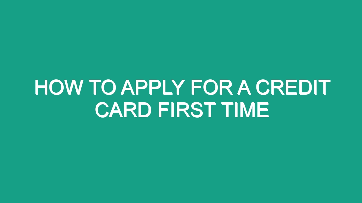 How To Apply For A Credit Card First Time - Android62