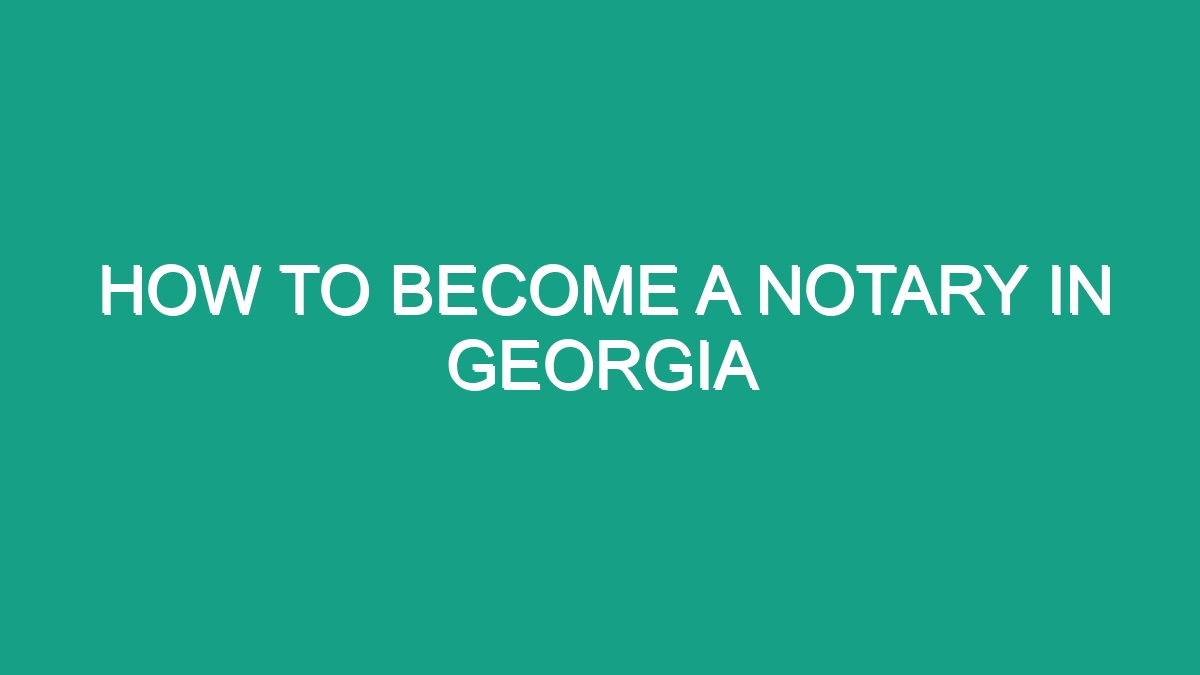 How To Become A Notary In Georgia - Android62