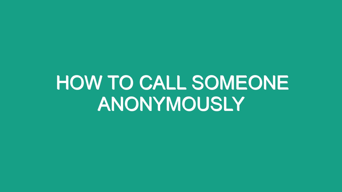 How To Call Someone Anonymously - Android62