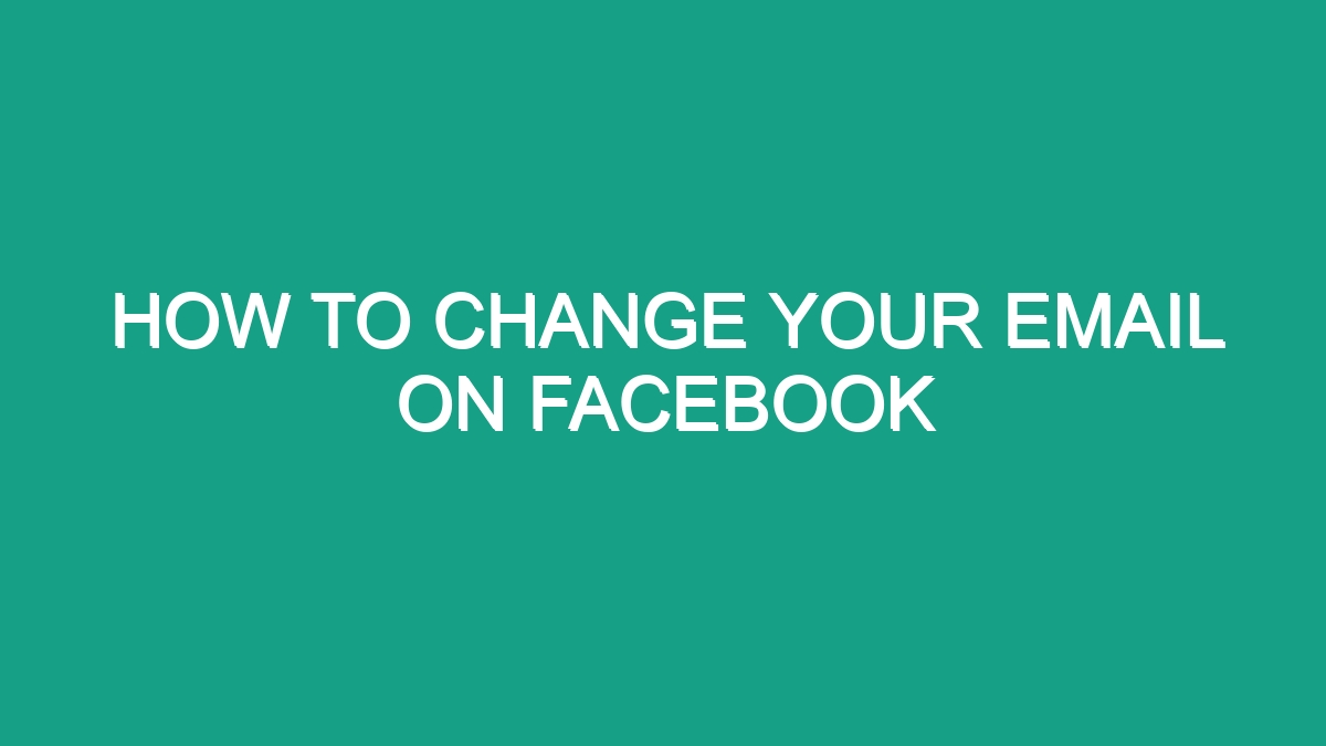 How To Change Your Email On Facebook - Android62