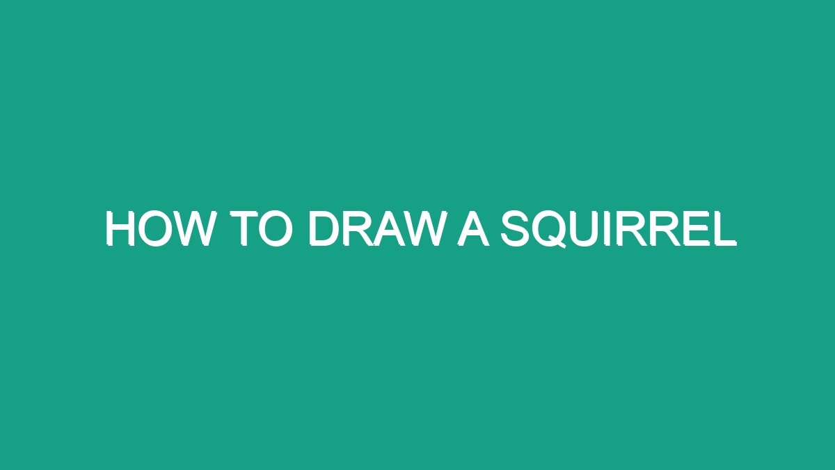 How To Draw A Squirrel - Android62