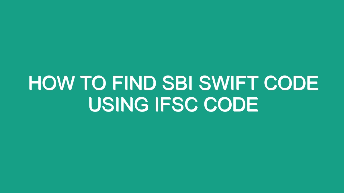 How To Find Sbi Swift Code Using Ifsc Code - Android62