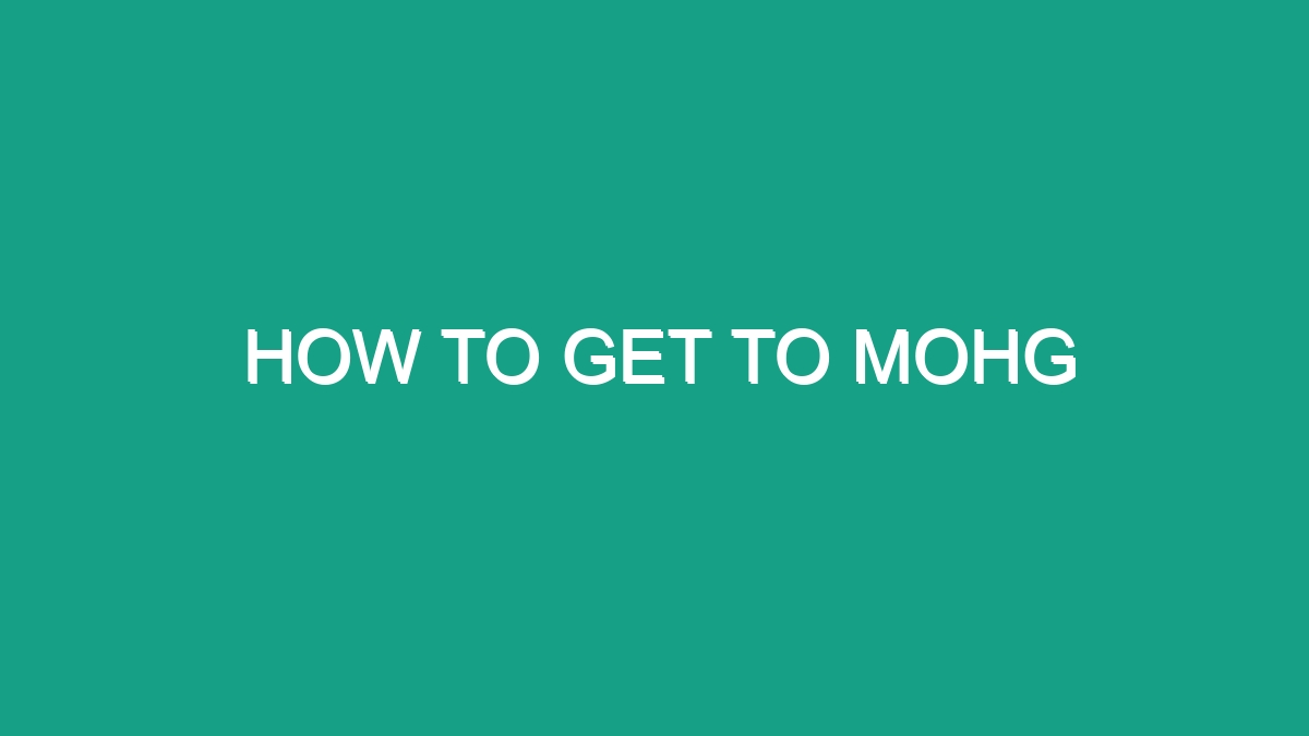 How To Get To Mohg 32981 
