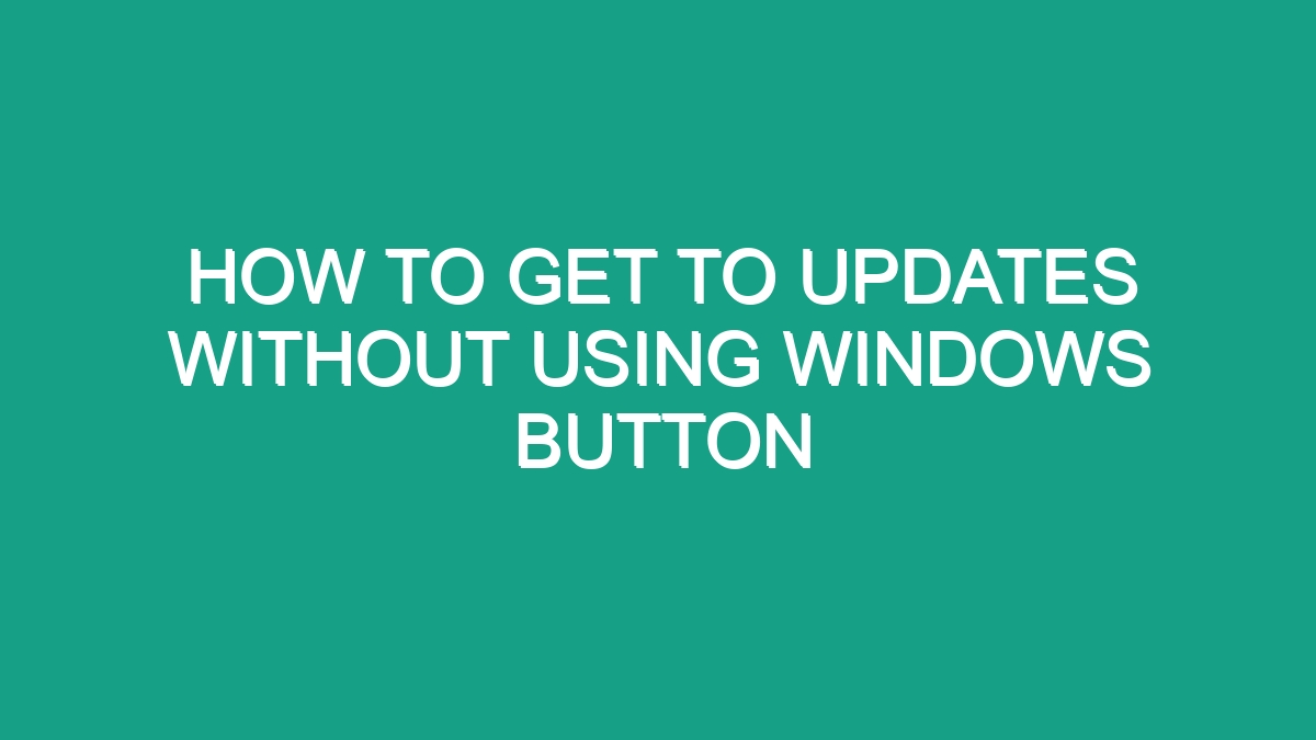 How To Get To Updates Without Using Windows Button - Android62