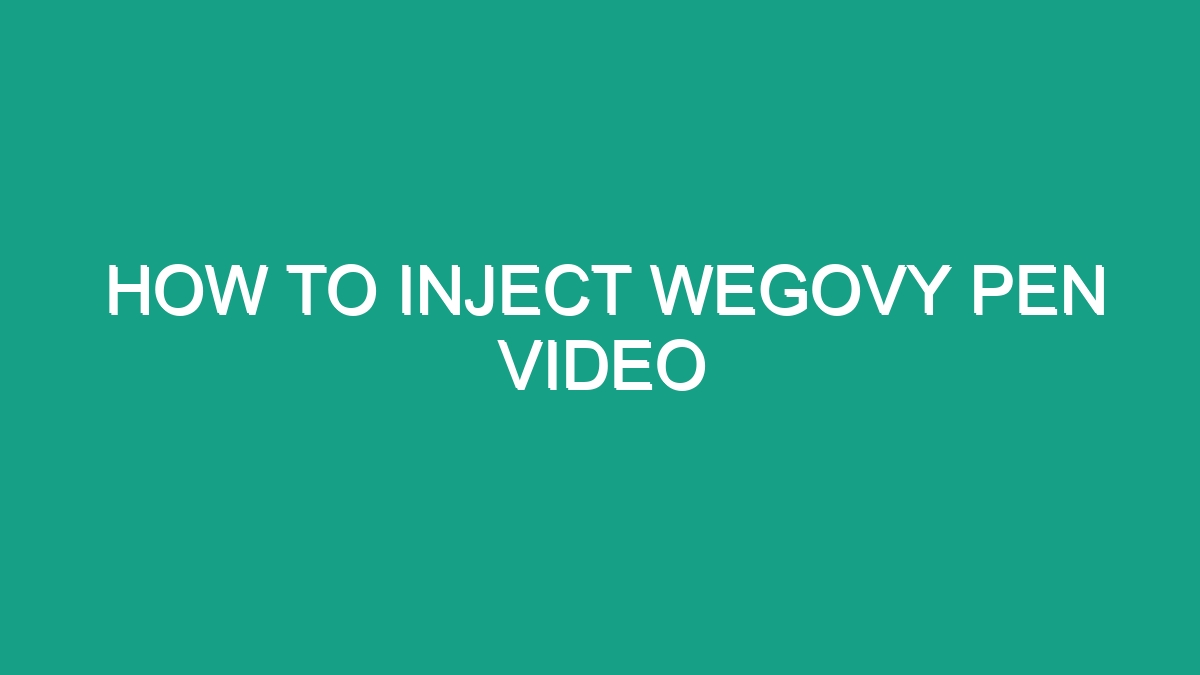 How To Inject Wegovy Pen Video - Android62