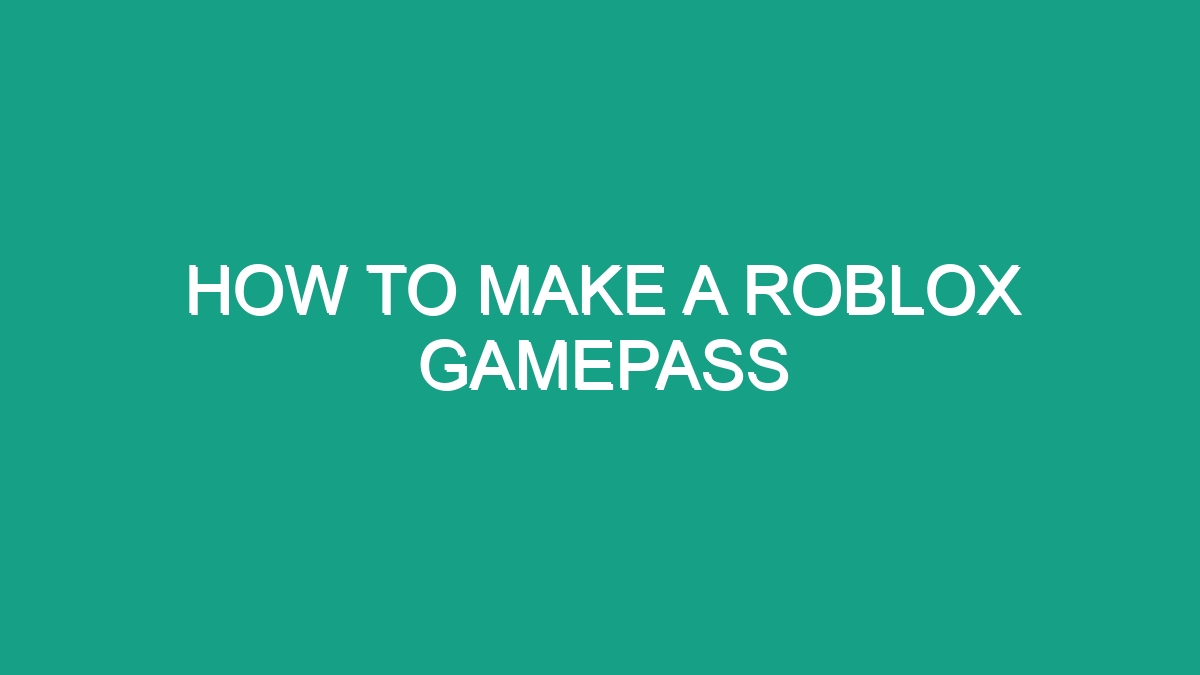 How To Make A Roblox Gamepass - Android62