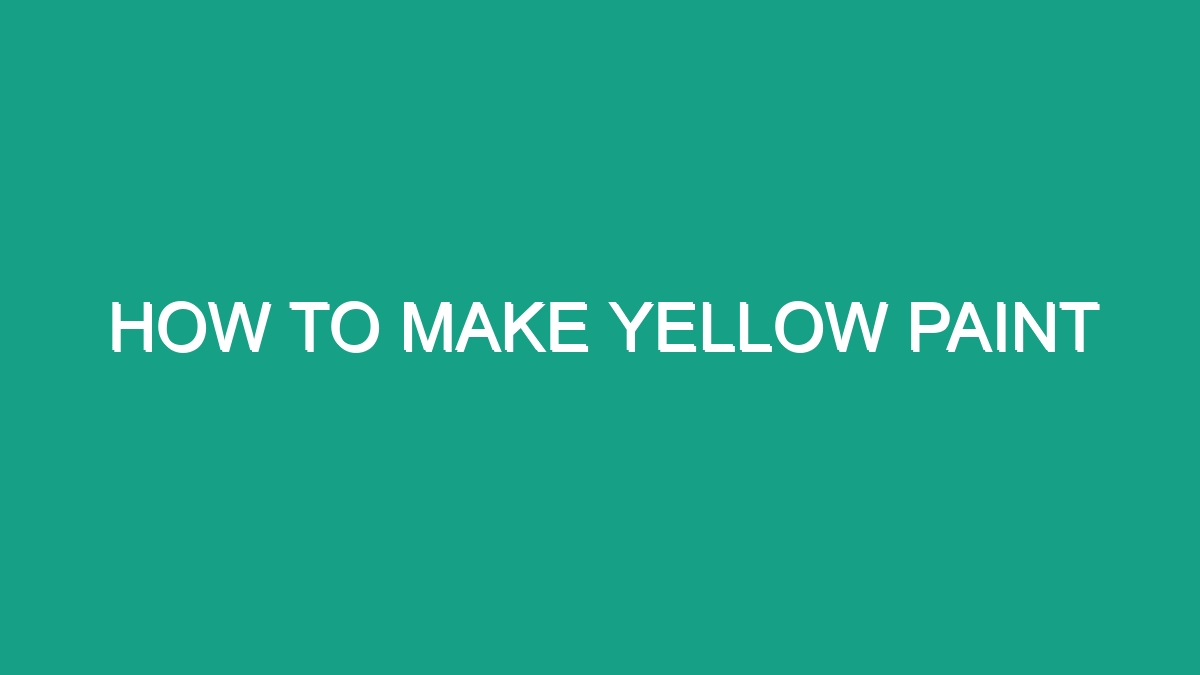 How To Make Yellow Paint - Android62