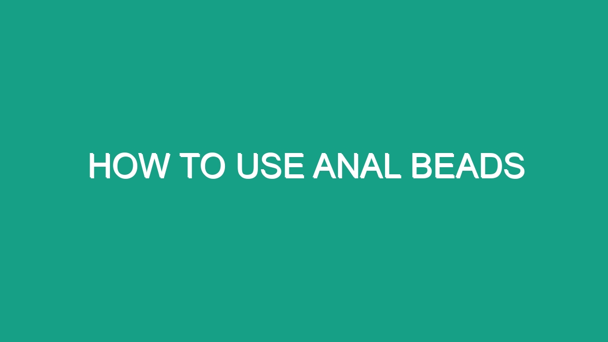 How To Use Anal Beads Android62