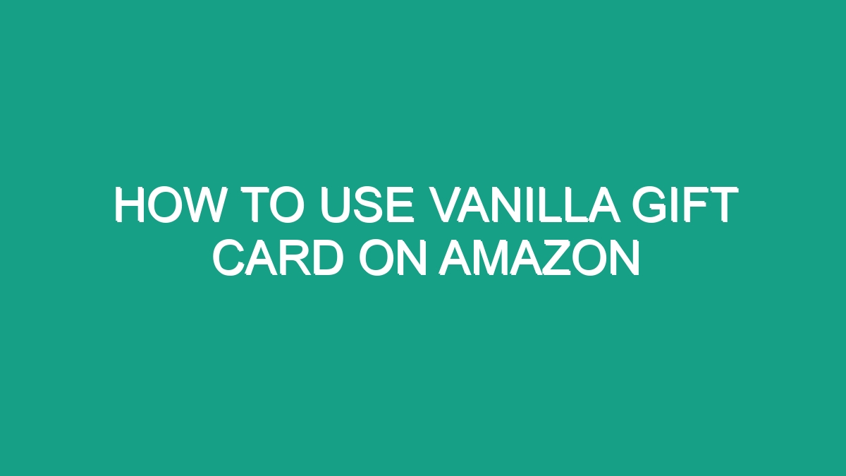 How To Use Vanilla Gift Card On Amazon Android62