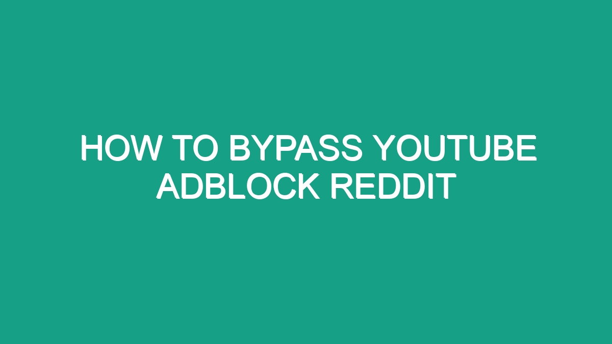 How To Bypass Youtube Adblock Reddit Android62