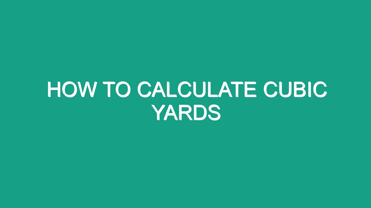 How To Calculate Cubic Yards - Android62