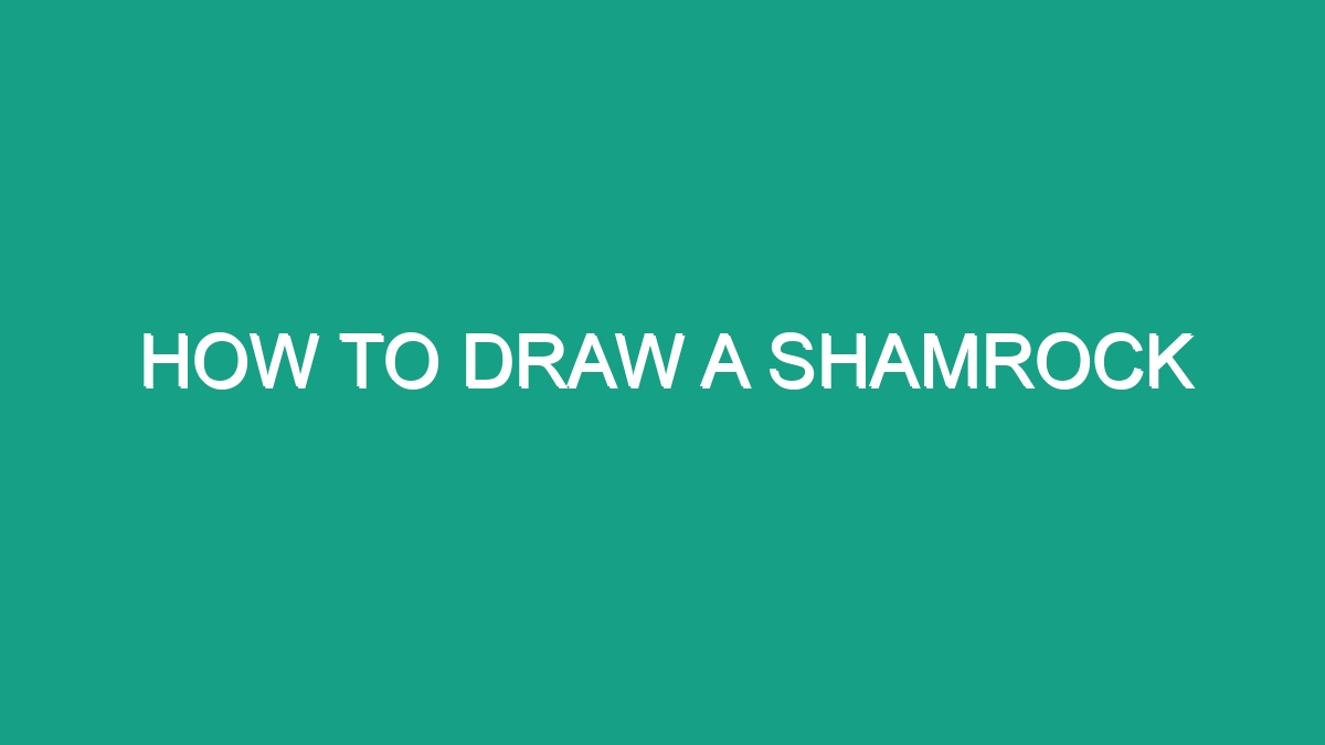 How To Draw A Shamrock - Android62