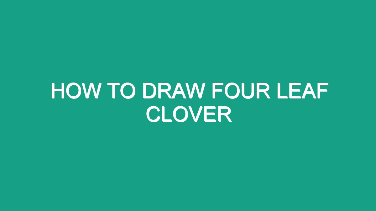 How To Draw Four Leaf Clover Android