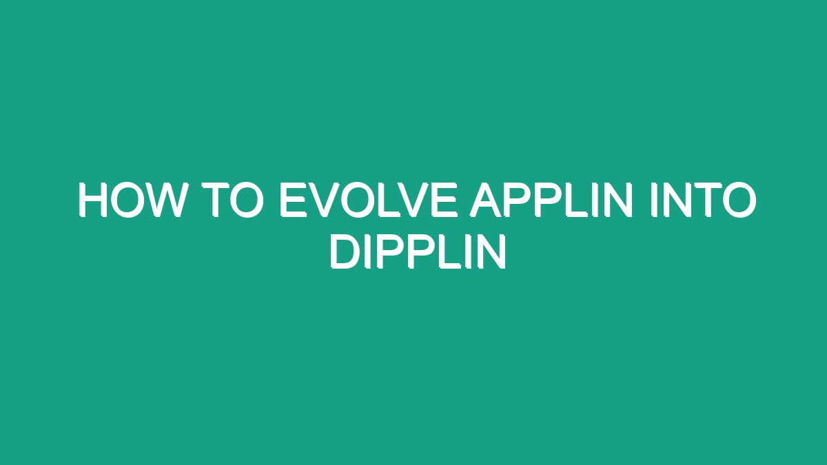 How To Evolve Applin Into Dipplin - Android62