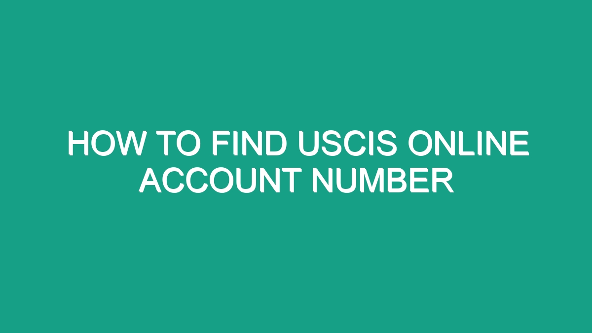 How To Find Uscis Online Account Number - Android62