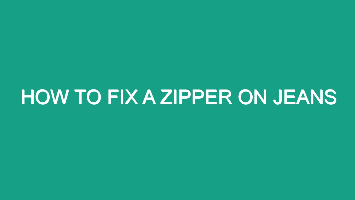 How To Fix A Zipper On Jeans - Android62