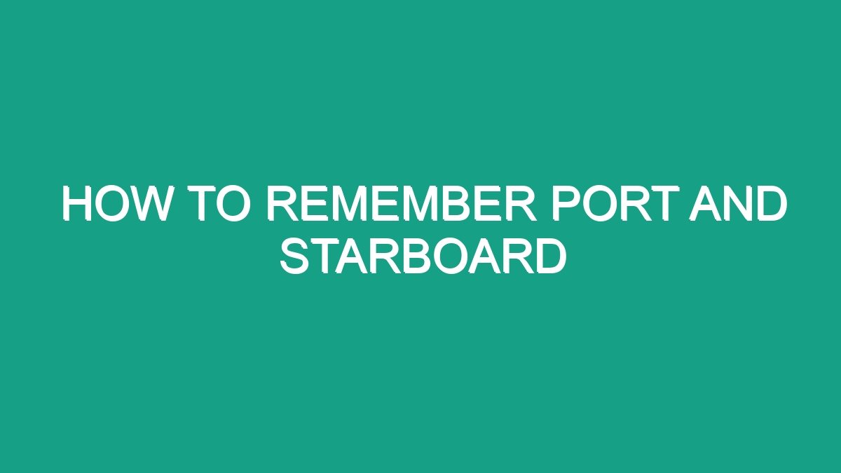 How To Remember Port And Starboard - Android62