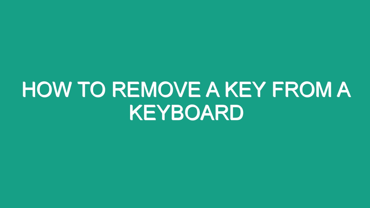 How To Remove A Key From A Keyboard - Android62