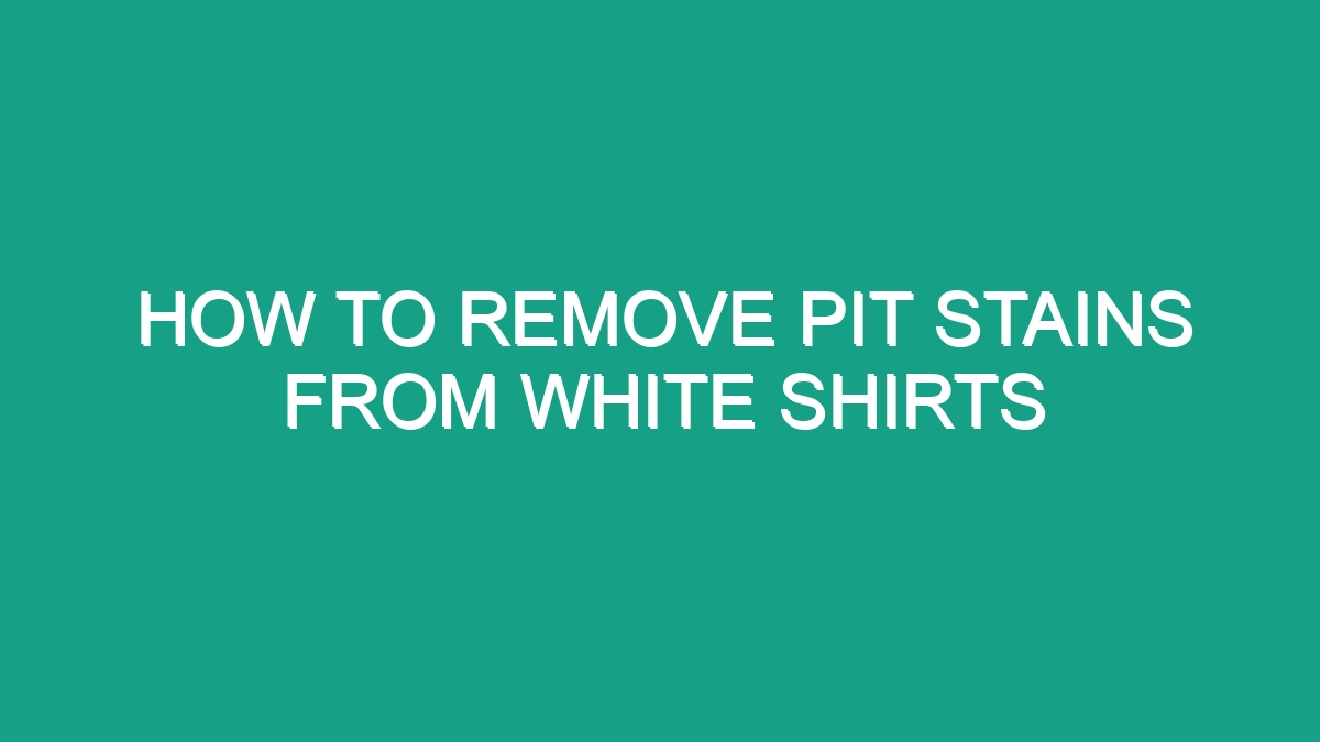 How To Remove Pit Stains From White Shirts - Android62