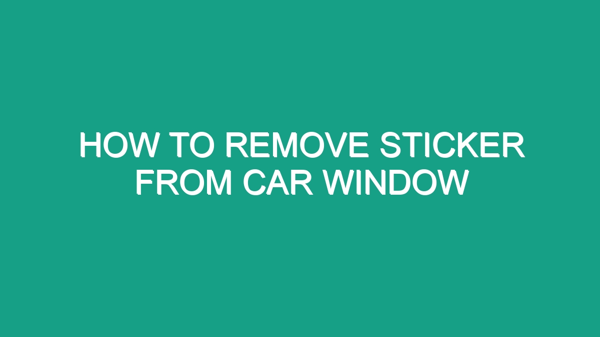 how-to-remove-sticker-from-car-window-android62