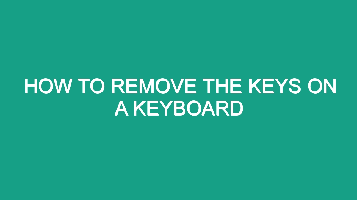 How To Remove The Keys On A Keyboard - Android62