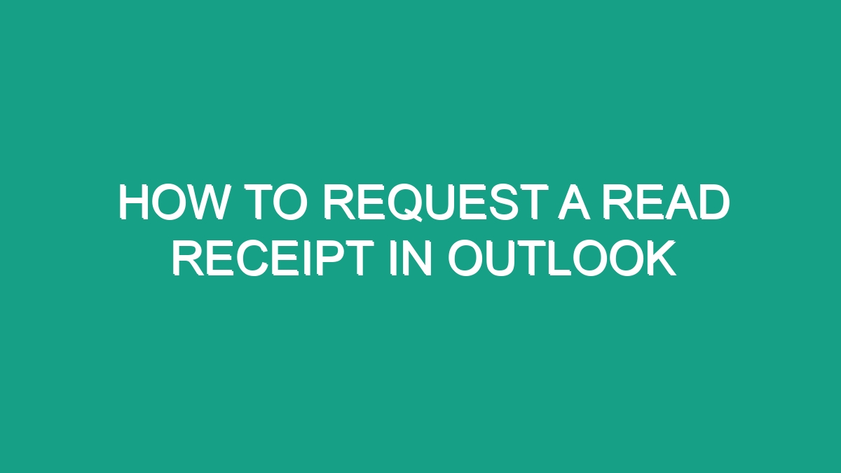 How To Request A Read Receipt In Outlook - Android62