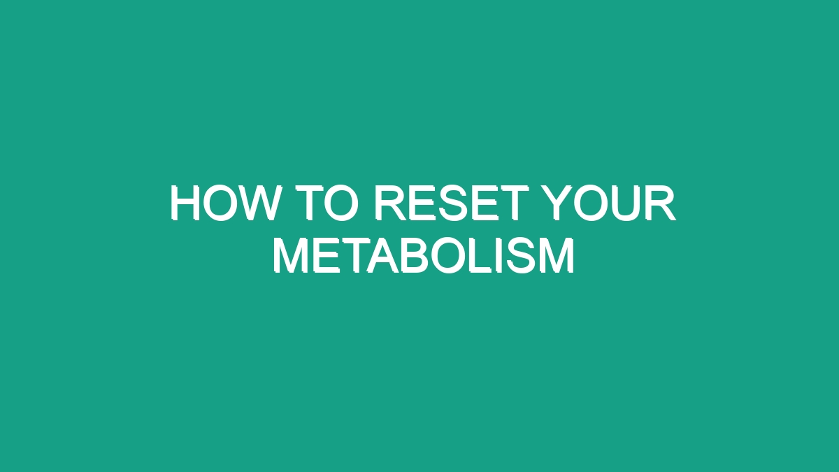 How To Reset Your Metabolism - Android62