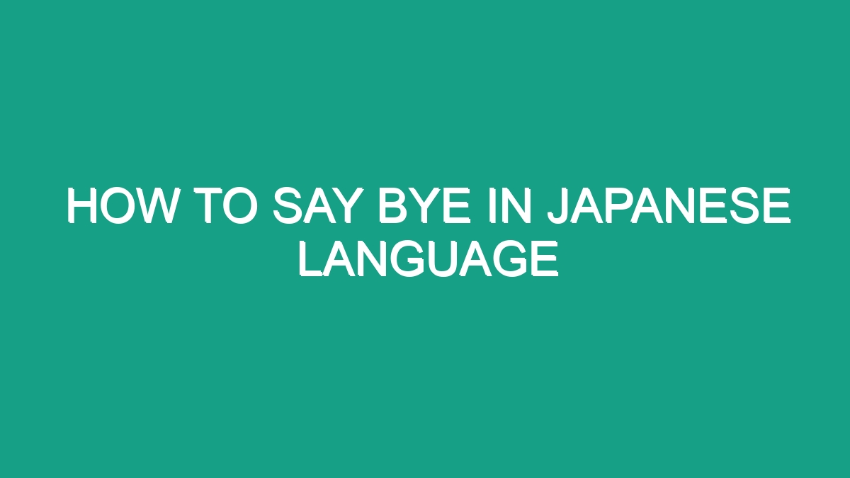 How To Say Bye In Japanese Language - Android62