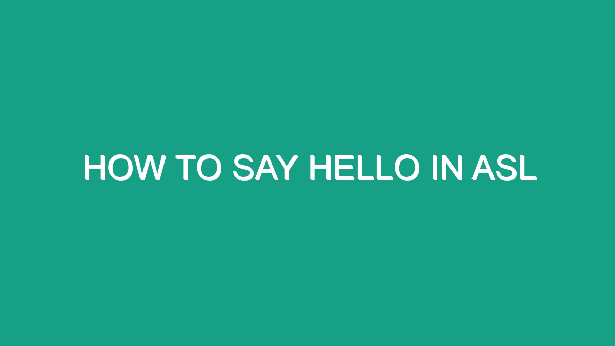 How To Say Hello In Asl - Android62