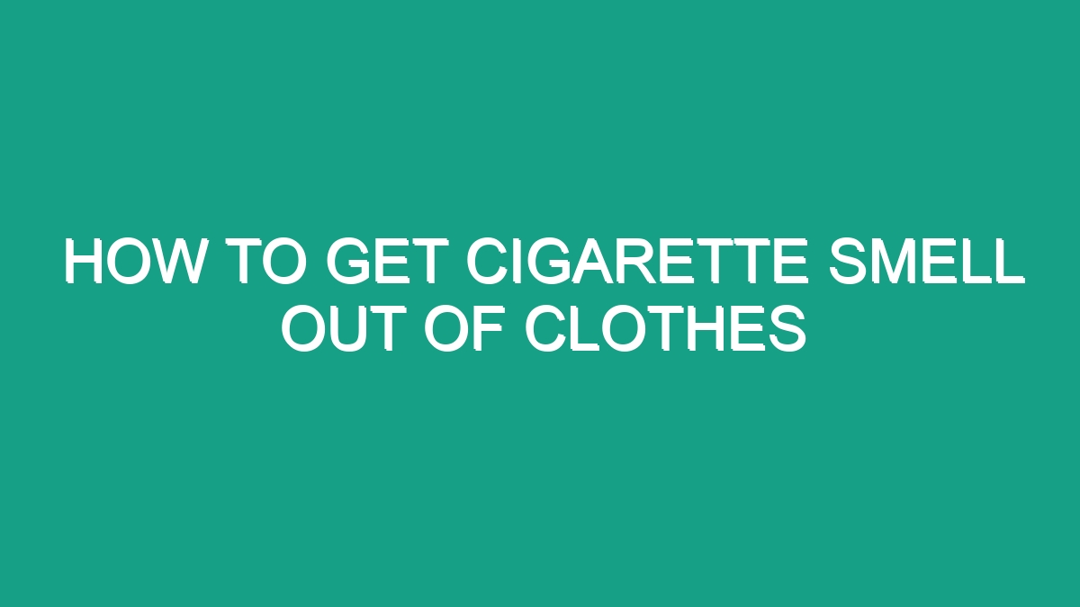 How To Get Cigarette Smell Out Of Clothes Android62