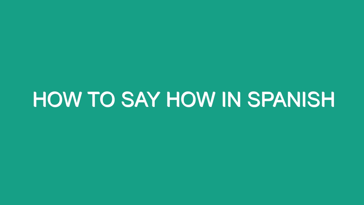 How To Say How In Spanish - Android62