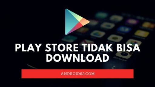 Play Store Tidak Bisa Download