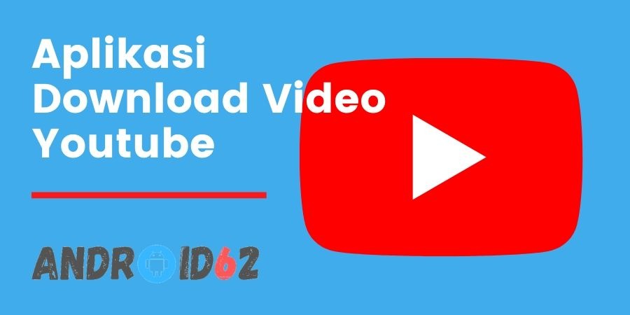 Cara Download Video Youtube Di Hp Dan Laptop Gratis