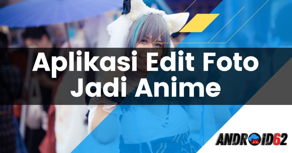 Aplikasi Edit Foto Jadi Anime Di Android Dan Iphone Android