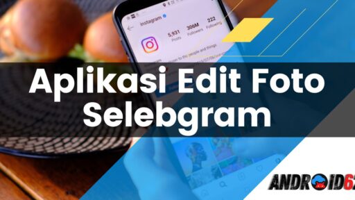 Aplikasi Edit Foto Selebgram