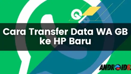 Cara Transfer Data WA GB ke HP Android Baru