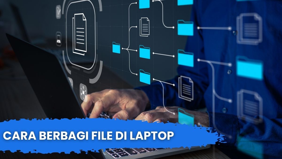 Cara Berbagi File di Laptop